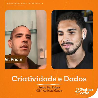 #46 - Pedro Del Priore (CEO Agência Ginga) – Como Unir Criatividade e Dados | Pod ser Café!