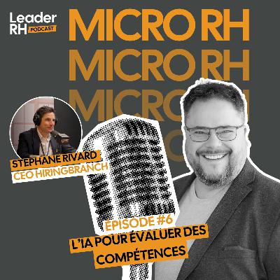Micro RH #6 - L’IA pour évaluer des compétences avec Stéphane Rivard (HiringBranch)