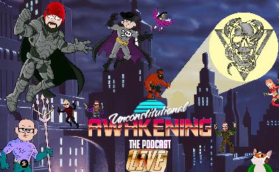 Unconstitutional Awakening ep194 Unconstitutional Awakening ep194