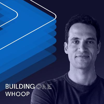 Building WHOOP with Will Ahmed: Fitness Wearable Redefined