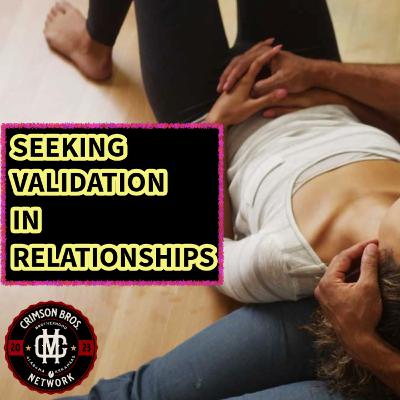 Do you seek Approval and Validation?