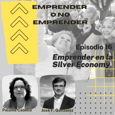 Episodio 16 - Emprender en la Silver Economy