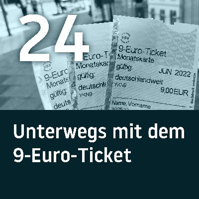 BH024 – Unterwegs mit dem 9-Euro-Ticket