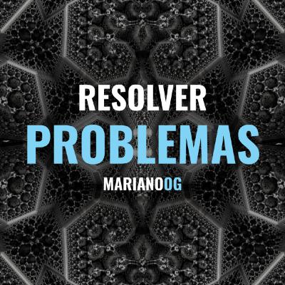Creatividad para resolver problemas • Podcast Algoritmos: 019 Resolver problemas