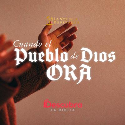 Cuando el pueblo de Dios ora