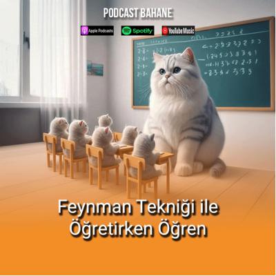 Feynman Tekniği ile Öğretirken Öğren