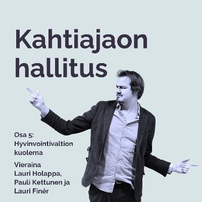 Kahtiajaon hallitus: Hyvinvointivaltion kuolema