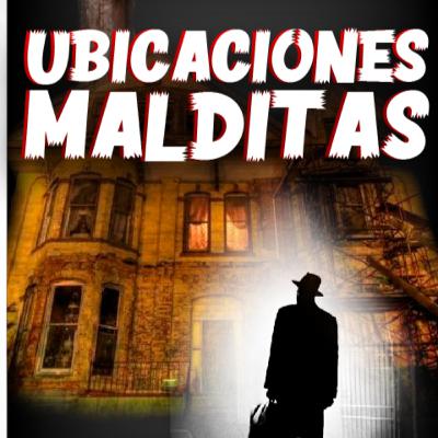 Episodio 7: Ubicaciones Malditas