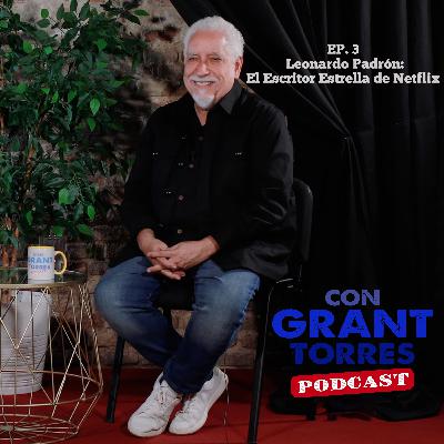 Leonardo Padrón: El Escritor Estrella de Netflix EP#3