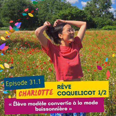 31.1  -  Rêve Coquelicot avec Charlotte 1/2