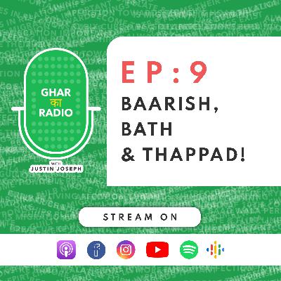 📻GKR Ep.9 : Baarish, Bath, Thappad!