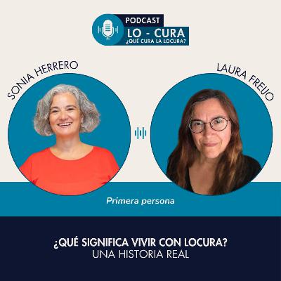Lo que significa vivir con locura: la historia real de Laura Freijo