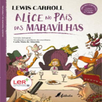 Episódio 444 - (participação da leitora residente Regina Garcia) Alice no País das Maravilhas, Lewis Carroll (Editora Fábula)