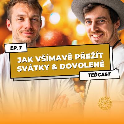 Vánoční dárek: 7 (bonus#2): Jak všímavě přežít svátky a dovolené | Klidnější a zdravější vánoce | Marek Vich & Robert Kučera | Nyní zdarma pro veřejnost