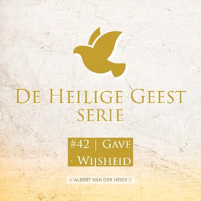 #42 Gaven van de Geest – Wijsheid #42 Gaven van de Geest – Wijsheid