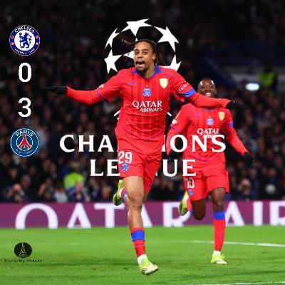 CHELSEA/PSG 0-3 (1/8e Retour LDC 2025/26) « Tha Blue Carpet Treatment »