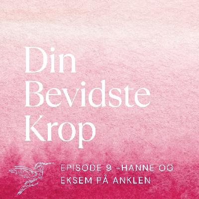 Episode 9: Hanne har eksem på anklen
