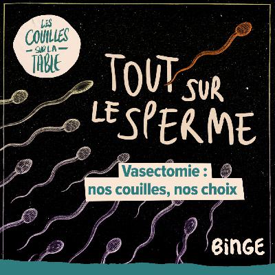 Vasectomie : nos couilles, nos choix (5/5)