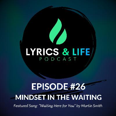 Episode 26: Mindset In The Waiting Episode 26: Mindset In The Waiting