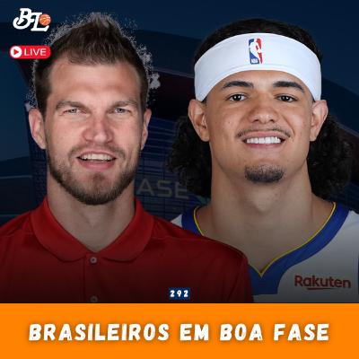 Podcast #292 - Brasileiros em alta na NBA & possíveis trocas