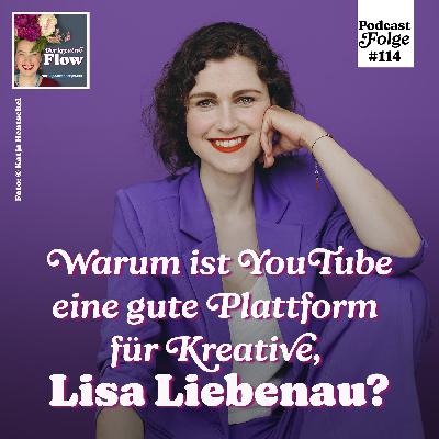 114. Warum ist YouTube eine gute Plattform für Kreative, Lisa Liebenau?