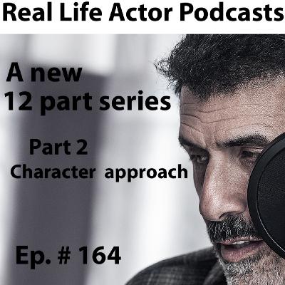 Episode 164: Part 2: Character approach Episode 164: Part 2: Character approach