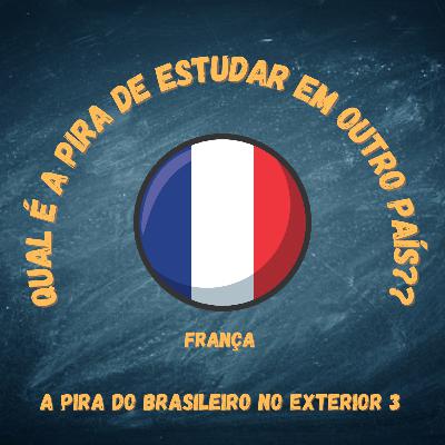15 - Qual é a pira de estudar em outro país?? - França