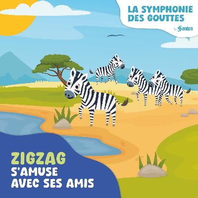 Épisode 2 : Zigzag s’amuse avec ses amis