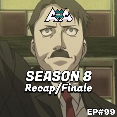 E99 - Season 8 Finale (Goodbye Gaebriel?)