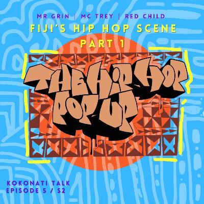 S2/EP5 | Mr Grin | MC Trey | Red Child - Fiji's Hip Hop Scene / Part 1