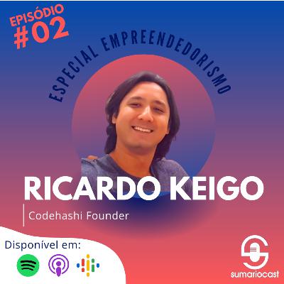 Especial Empreendedorismo - Episódio #02 - Ricardo Keigo Especial Empreendedorismo - Episódio #02 - Ricardo Keigo