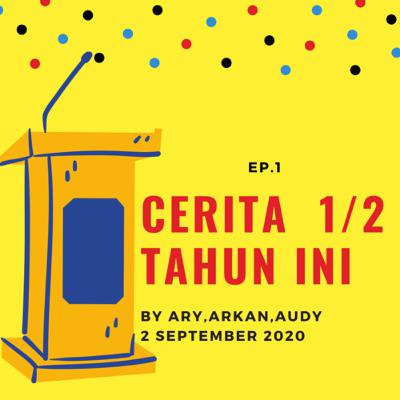 #eps1 CERITA 1/2 TAHUN INI