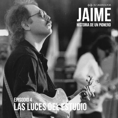 Jaime. E4 - Las luces del estudio