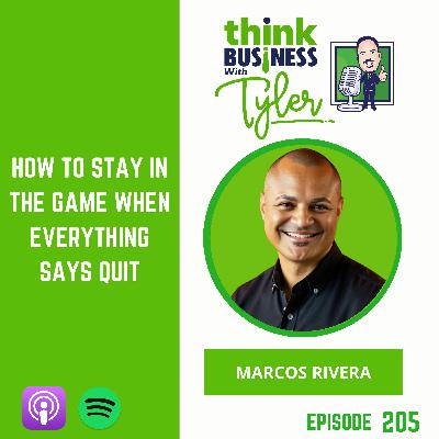 How to Stay in the Game When Everything Says Quit - Marcos Rivera