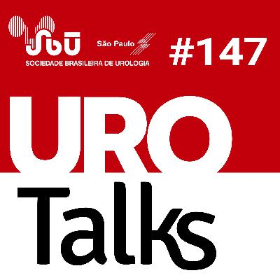Uro Talks 147 - Como organizar e o que esperar do Fellow Uro Talks 147 - Como organizar e o que esperar do Fellow
