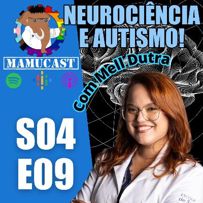 Mamucast! S4E09 - Neurociência e autismo com Mell!