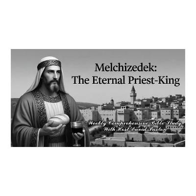 Melchizedek the Eternal Preist King Melchizedek the Eternal Preist King