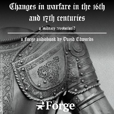 Audio Book | Changes in warfare in the 16th and 17th centuries - a ‘military revolution’?