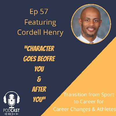 Ep 57: GOD, Family & Character with Cordell Henry Ep 57: GOD, Family & Character with Cordell Henry