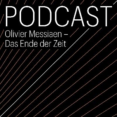 Olivier Messiaen – Das Ende der Zeit