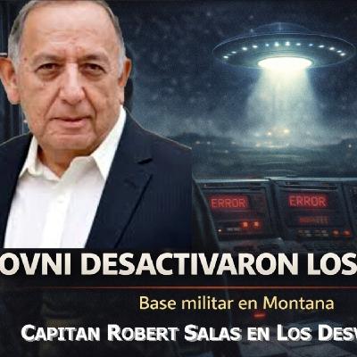 LOS DESVELADOS - ROBERT SALAS: OVNIS DESACTIVARON MISILES EN BASE MILITAR DE MONTANA LOS DESVELADOS - ROBERT SALAS: OVNIS DESACTIVARON MISILES EN BASE MILITAR DE MONTANA