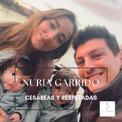 #2 NURIA GARRIDO - CESÁREAS Y RESPETADAS