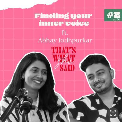 Finding your inner voice ft. Abhay Jodhpurkar