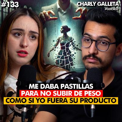 #133 - Mi relación TÓXICA y ABUSIVA: Me robó $1Millón y ME MANIPULABA | Escarleth Palacios