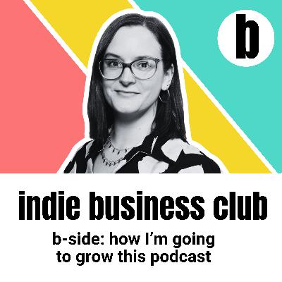 b-side: how I'm going to grow this podcast b-side: how I'm going to grow this podcast