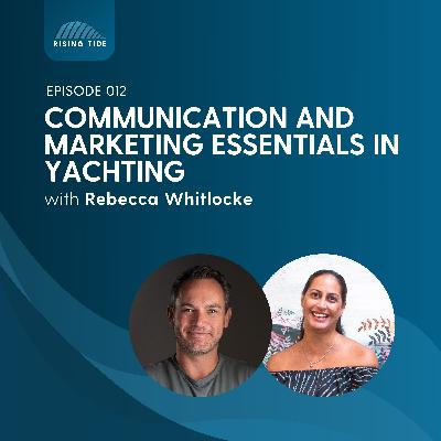 012 - Communication And Marketing Essentials In Yachting From Top PR Expert Rebecca Whitlocke