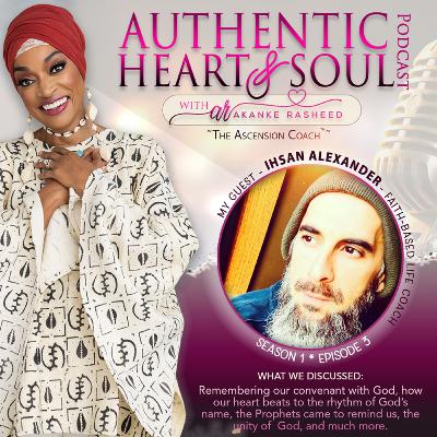 Season 1 • Episode 3 - Ihsan Alexander, The Importance of Remembering Our Covenant with God, How our Heart Beats to the Rhythm of God's Name, the Unity of Faiths, and More