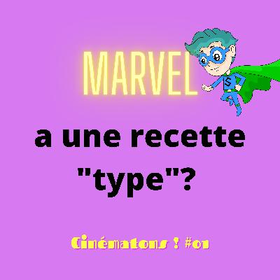 01 - Marvel a une recette "type"???