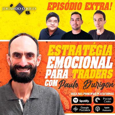 Episódio Extra - Estratégia emocional para traders com Paulo Durigon