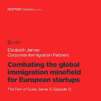 P512 - Combating the global immigration minefield for European startups, with Elizabeth Jamae, Corporate Immigration Partners P512 - Combating the global immigration minefield for European startups, with Elizabeth Jamae, Corporate Immigration Partners